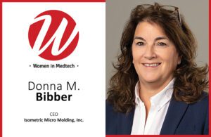 A Women in Medtech portrait of Donna M. Bibber, CEO of Isometric Micro Molding, Inc.